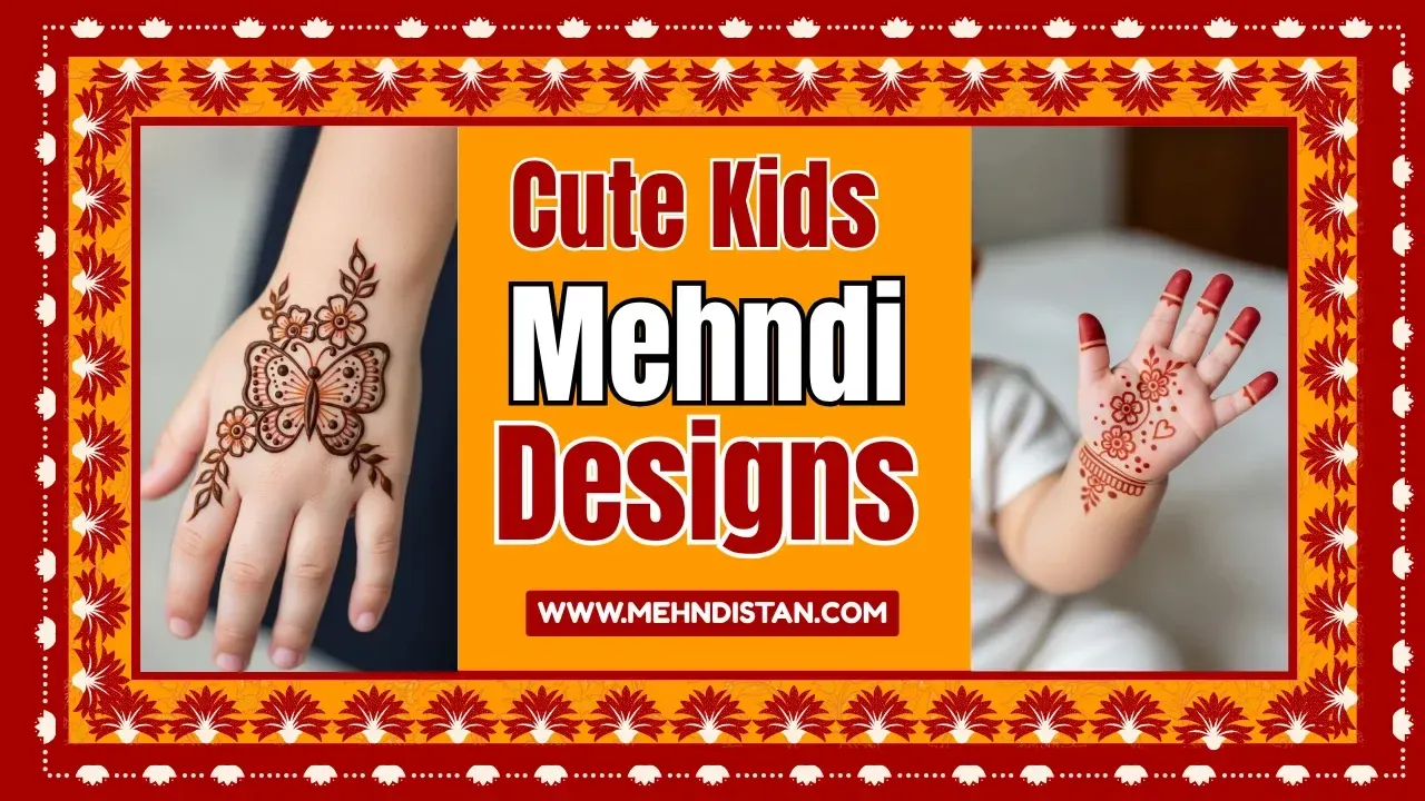 150+ Cute Mehndi Design Ideas for Kids 2026 | Simple, Easy & Beautiful