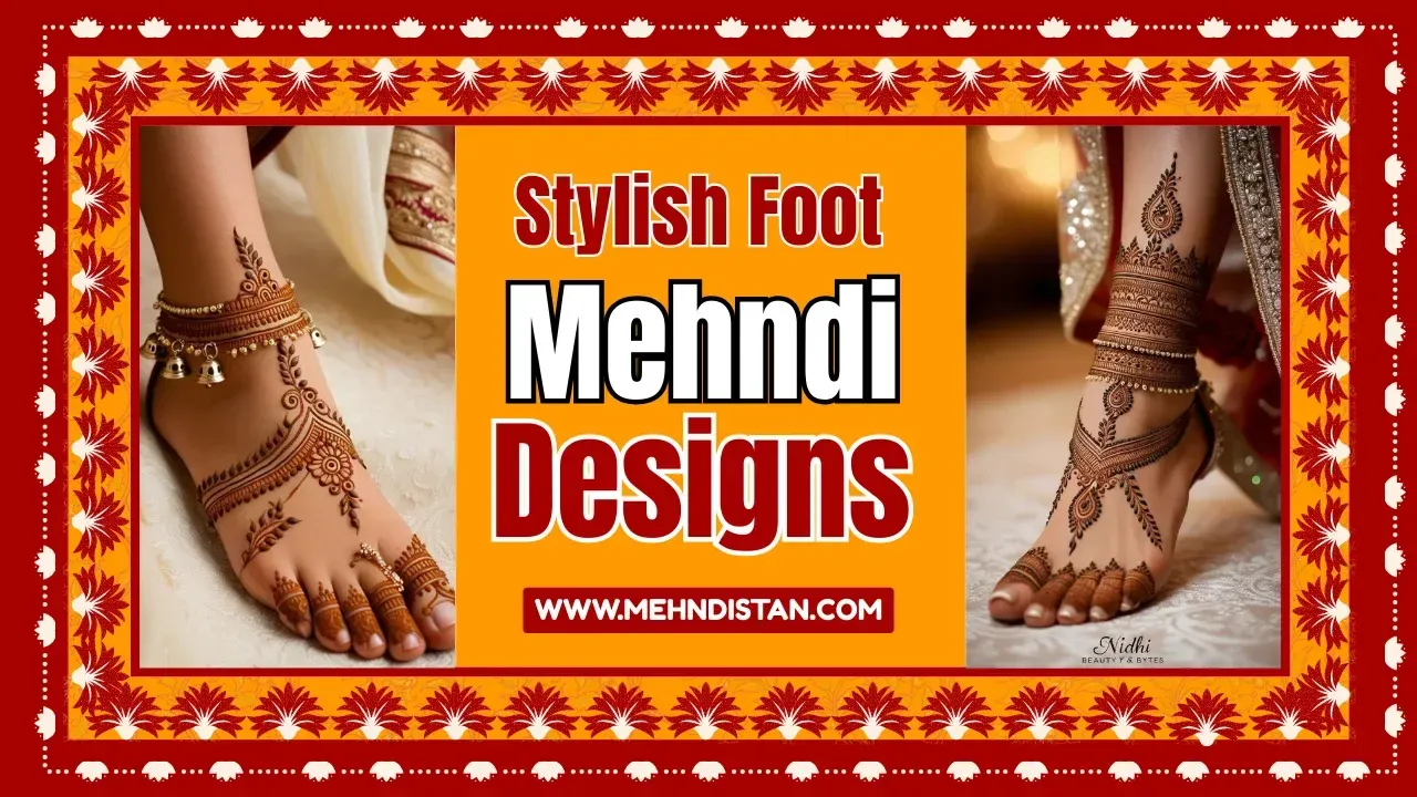 450+ Stylish Foot Mehndi Design Ideas 2026 | Simple, Bridal & Arabic Styles